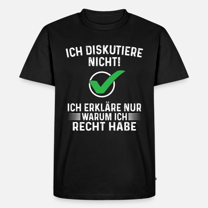 ich Diskutiere nicht - Männer Premium Bio T-Shirt - Schwarz