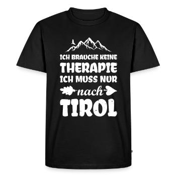 Ich brauche keine Therapie ich muss nur nach Tirol - Männer Premium Bio T-Shirt - Schwarz - Vorne - Nico (187cm)