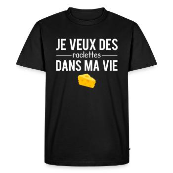 Je veux des raclettes dans ma vie fromage humour - T-shirt Premium bio Homme - noir - Devant - Nico (187cm)