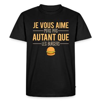 Je vous aime mais pas autant que les burgers - T-shirt Premium bio Homme - noir - Devant - Nico (187cm)