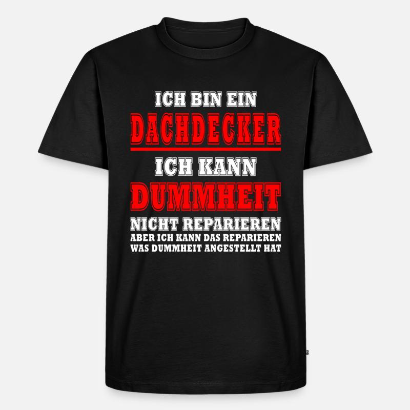 Dachdecker Sprüche Dachdecken - Männer Premium Bio T-Shirt - Schwarz