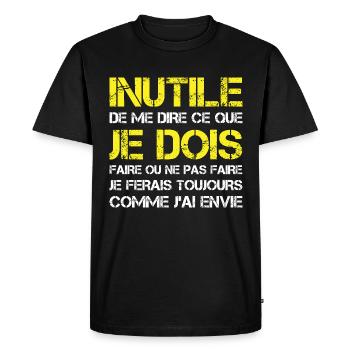 Humour Je Ferais Comme J'ai Envie - T-shirt Premium bio Homme - noir - Devant - Nico (187cm)
