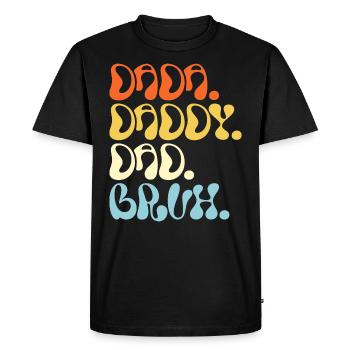 Dada Papa Bruh Father's Day Gift 2023 - Men's Premium Organic T-Shirt - black - Front - Nico (187cm)