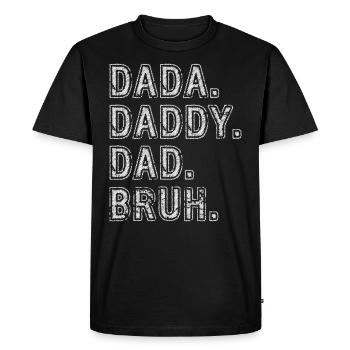 Dada Papa Bruh Father's Day Gift 2024 - Men's Premium Organic T-Shirt - black - Front - Nico (187cm)
