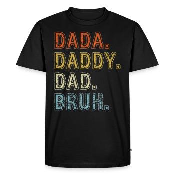 Dada Papa Bruh Father's Day Gift 2023 - Men's Premium Organic T-Shirt - black - Front - Nico (187cm)