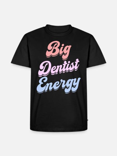 Energetic Dentist Female Dentist - Men's Premium Organic T-Shirt - black