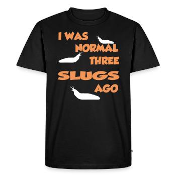 I Was Normal Three Slugs Ago - Slug Shirt - Men's Premium Organic T-Shirt - black - Front - Nico (187cm)