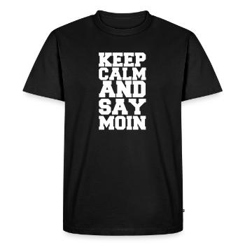 Keep Calm say Moin Spruch Morgen deutsch begrüßung - Männer Premium Bio T-Shirt - Schwarz - Vorne - Nico (187cm)