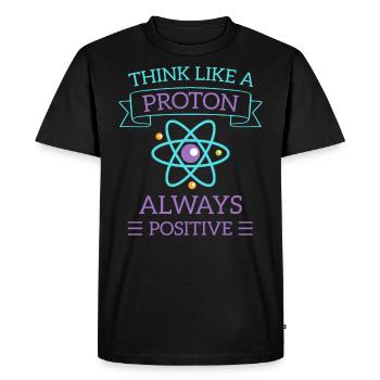 science babyThink Like A Proton - Always Posi - T-shirt Premium bio Homme - noir - Devant - Nico (187cm)