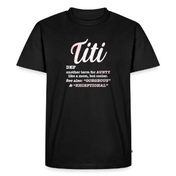 Tante Titi Nièce Neveu Sœur Famille Cadeau - T-shirt Premium bio Homme - noir - Devant - Nico (187cm)