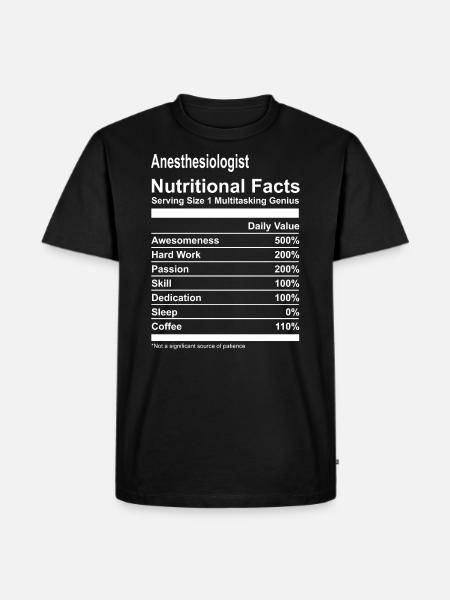 Anesthesiologist Nutritional Facts Tshirt - Men's Premium Organic T-Shirt - black