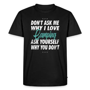 Ne me demandez pas pourquoi j’aime le camping - T-shirt Premium bio Homme - noir - Devant - Nico (187cm)