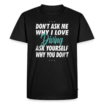 Ne me demandez pas pourquoi j’aime plonger - T-shirt Premium bio Homme - noir - Devant - Nico (187cm)