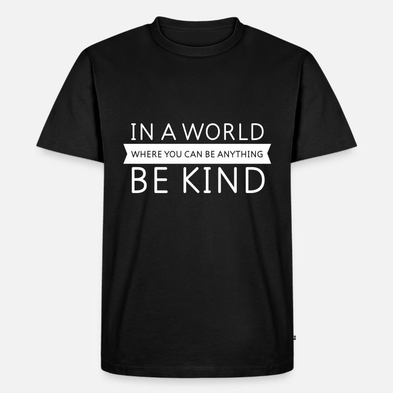 Be Kind - Slogan Design - Männer Premium Bio T-Shirt - Schwarz