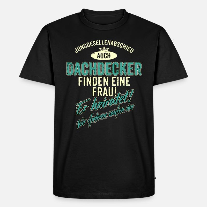 JGA Team - Dachdecker - Version Auch - petrol - - Männer Premium Bio T-Shirt - Schwarz
