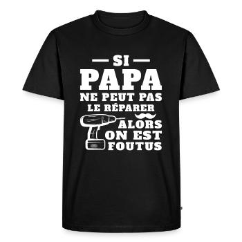 Si papa ne peut pas réparer alors on est foutus - T-shirt Premium bio Homme - noir - Devant - Nico (187cm)