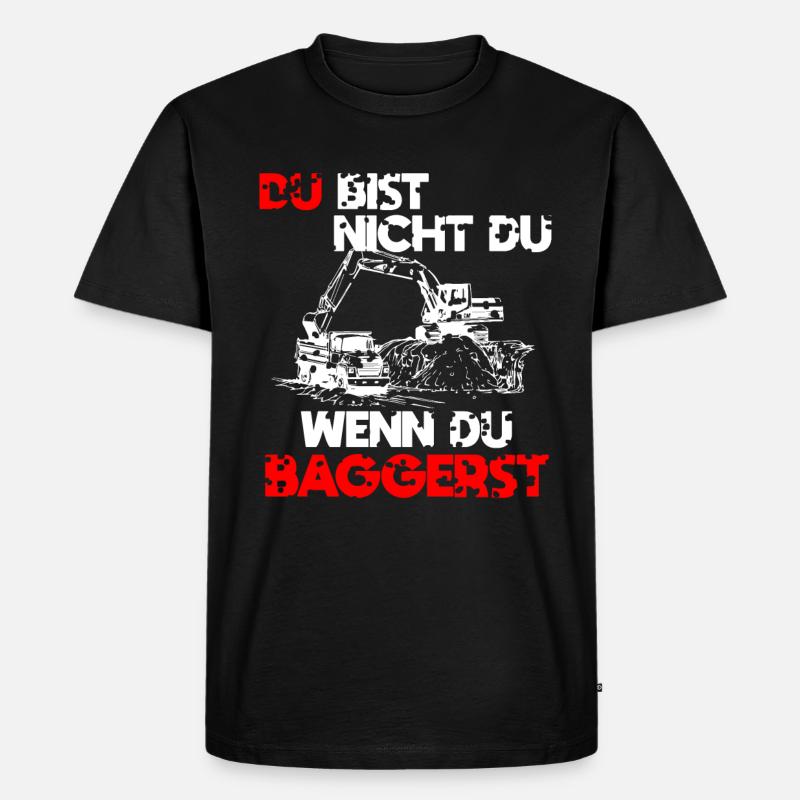 Baggern Baggerfahrer Spruch Geschenk - Männer Premium Bio T-Shirt - Schwarz