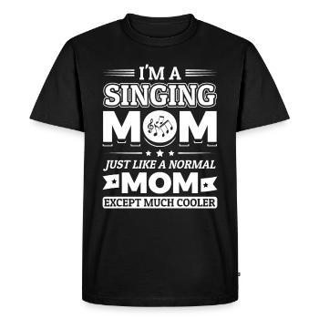 I'm a singing mom - Choir Mom Mother Musician Gift - Men's Premium Organic T-Shirt - black - Front - Nico (187cm)
