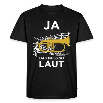 Ja das muss so Laut für Flügelhorn Musiker! - Männer Premium Bio T-Shirt - Schwarz - Vorne - Nico (187cm)