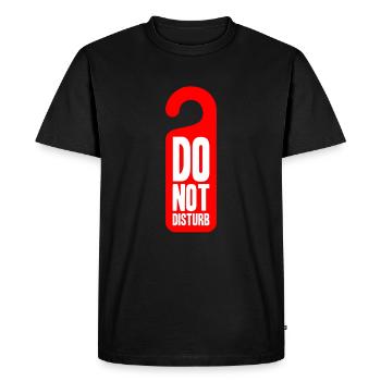 Do Not Disturb - S’il vous plaît ne pas déranger - T-shirt Premium bio Homme - noir - Devant - Nico (187cm)