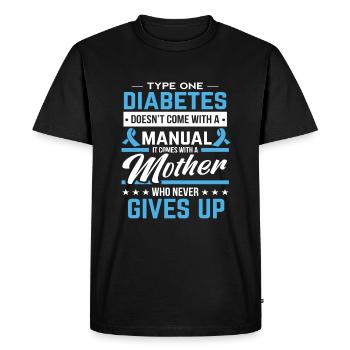 Type One Diabetes Mom Never Gives Up Women Gift - Men's Premium Organic T-Shirt - black - Front - Nico (187cm)