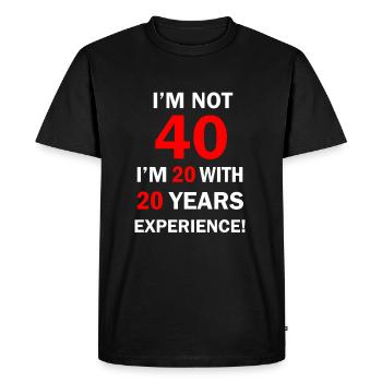 I am not 40 I'm 20 with 20 Years Experience 40 - Men's Premium Organic T-Shirt - black - Front - Nico (187cm)