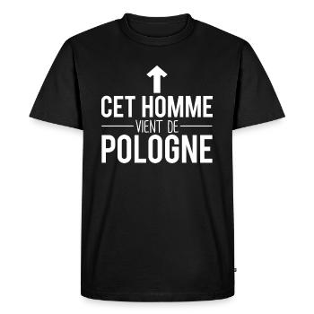 Cet homme vient de pologne cadeau polonais humour - T-shirt Premium bio Homme - noir - Devant - Nico (187cm)