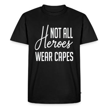 Not All Super Heroes Wear Capes - Men's Premium Organic T-Shirt - black - Front - Nico (187cm)