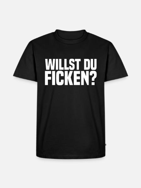 Willst du Ficken weiss - Männer Premium Bio T-Shirt - Schwarz