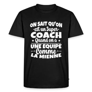 On Sait Qu'on est un Super Coach Cadeau Entraineur - T-shirt Premium bio Homme - noir - Devant - Nico (187cm)