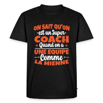 On Sait Qu'on est un Super Coach Cadeau Entraineur - T-shirt Premium bio Homme - noir - Devant - Nico (187cm)
