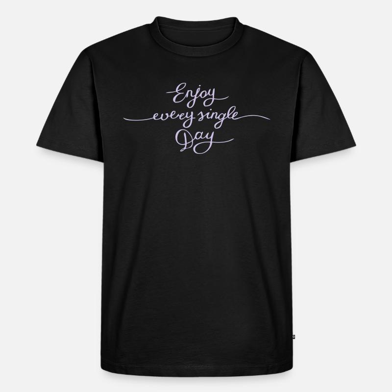 every single day - Männer Premium Bio T-Shirt - Schwarz