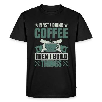 Drink Coffee Build Things - Tischler Schreiner & - Men's Premium Organic T-Shirt - black - Front - Nico (187cm)