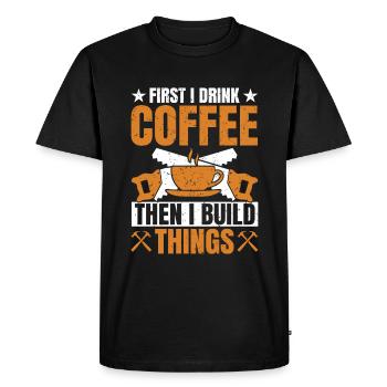 Drink Coffee Build Things - Tischler Schreiner & - Men's Premium Organic T-Shirt - black - Front - Nico (187cm)