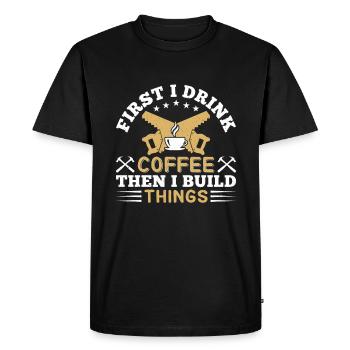 Drink Coffee Build Things - Tischler Schreiner & - Men's Premium Organic T-Shirt - black - Front - Nico (187cm)