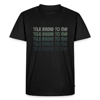 Retro Talk Birdie To Me - Golf Golfer Golfen - Men's Premium Organic T-Shirt - black - Front - Nico (187cm)