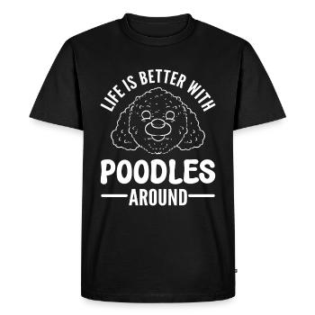 Life Is Better With Poodles Around Poodle Owners - Men's Premium Organic T-Shirt - black - Front - Nico (187cm)