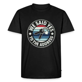 We Said Yes to the Adress - Stolzer Hausbesitzer - Men's Premium Organic T-Shirt - black - Front - Nico (187cm)