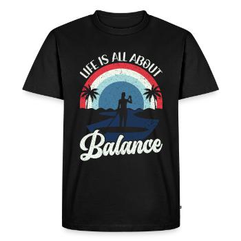 Life is all about Balance - Stand-up Paddle Stand Up - Men's Premium Organic T-Shirt - black - Front - Nico (187cm)