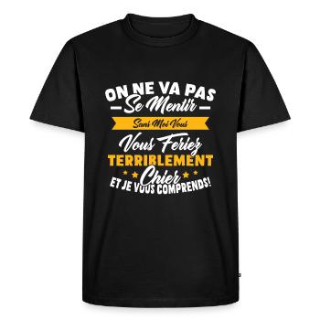 On va pas mentir sans moi vous vous feriez chier - T-shirt Premium bio Homme - noir - Devant - Nico (187cm)
