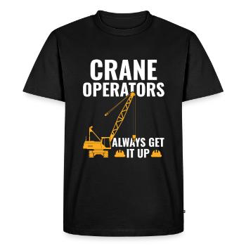 Crane Operators always Get It Up - Funny - Men's Premium Organic T-Shirt - black - Front - Nico (187cm)