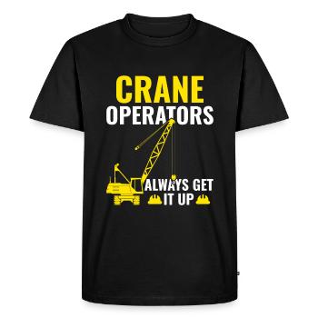 Crane Operators always Get It Up - Funny - Men's Premium Organic T-Shirt - black - Front - Nico (187cm)