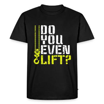 Do You Even Lift? - Funny crane driver - Men's Premium Organic T-Shirt - black - Front - Nico (187cm)