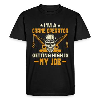 Se défoncer est mon travail - Drôle de conducteur de grue - T-shirt Premium bio Homme - noir - Devant - Nico (187cm)