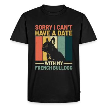 Désolé, je ne peux pas avoir de rendez-vous avec mon bouledogue français F - T-shirt Premium bio Homme - noir - Devant - Nico (187cm)