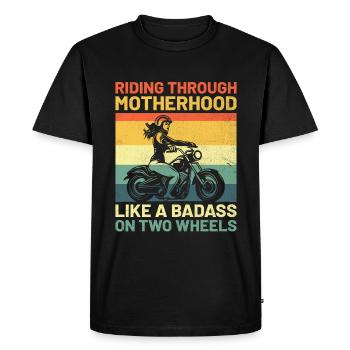 Reiten Durch die Mutterschaft wie ein Badass auf zwei Brüchen - Männer Premium Bio T-Shirt - Schwarz - Vorne - Nico (187cm)