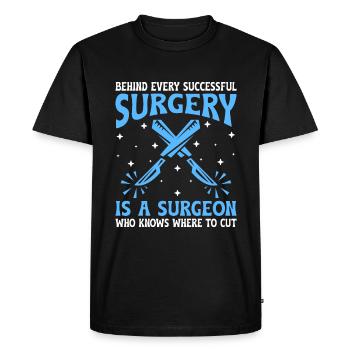 Behind Every Successful Surgery Is A Surgeon Surge - Men's Premium Organic T-Shirt - black - Front - Nico (187cm)