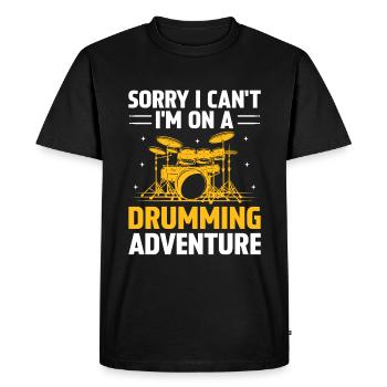 Sorry I Can't I'm On A Drumming Adventure Drum Dru - Men's Premium Organic T-Shirt - black - Front - Nico (187cm)