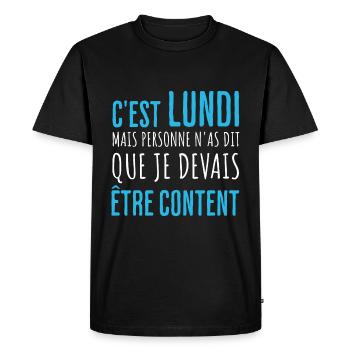 Humour Lundi Pas Content - T-shirt Premium bio Homme - noir - Devant - Nico (187cm)