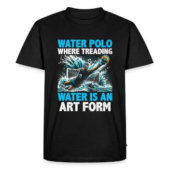 Water Polo Where Treading Water Is An Art Form Aqu - Men's Premium Organic T-Shirt - black - Front - Nico (187cm)